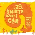 29. Międzynarodowy Festiwal Dziecięcych Zespołów Regionalnych ŚWIĘTO DZIECI GÓR.