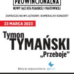 “Przeboje” – Tymon Tymański – koncert w Prowoncjonalnej