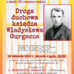 Droga duchowa księdza Władysława Gurgacza -65. spotkanie z cyklu “Bóg-Honor-Ojczyzna”