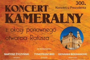Koncert kameralny z okazji ponownego otwarcia Ratusza 300. Koncert u Prezydenta
