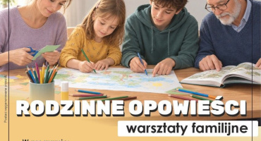 Rodzinne opowieści – warsztaty familijne