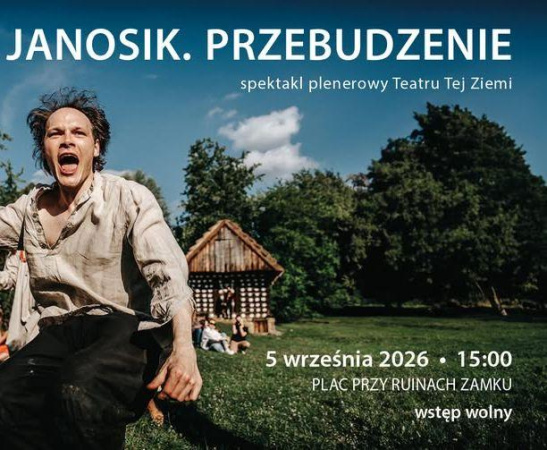 „Janosik. Przebudzenie” Teatr Tej Ziemi Sądecka Jesień Kulturalna 2026