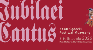  XXXII Sądecki Festiwal Muzyczny IUBILAEI CANTUS
