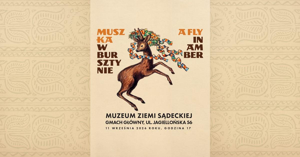 plakat wystawy "Muszka w bursztynie. Witold Chomicz i Maria Kownacka na Sądecczyźnie"