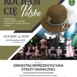 Kocham Cię Polsko – koncert Orkiestry Reprezentacyjnej Straży Granicznej – PRZEŁOŻONY!!!
