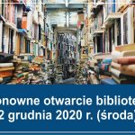 Od 2 grudnia 2020 r. ponowne otwarcie Biblioteki