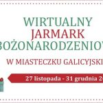 Bożonarodzeniowy Jarmark Galicyjski przenosi się do sieci