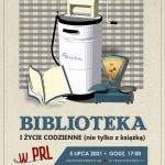 Biblioteka i życie codzienne (nie tylko z książką) w PRL