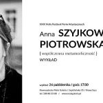 XXIX Mały Festiwal Form Artystycznych: Współczesna metaforyczność Anna Szyjkowska – Piotrowska