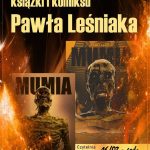 Promocja książki i komiksu „Mumia” Pawła Leśniaka