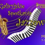 [Muszyna]: Galicyjskie Spotkania Jazzowe Muszyna 2022 – 7  – 11 lipca