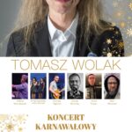 Koncert karnawałowy z Tomaszem Wolakiem – koncert odwołany