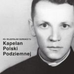 Ks. Władysław Gurgacz tj. Kapelan Polski Podziemnej