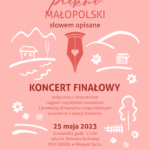 [koncert]: Koncert Finałowy III Konkursu Literackiego „Piękno Małopolski słowem opisane”