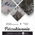 [wystawa]: „Poszukiwania” – Wiesława Przezińska-Burdacka i Karolina Hebda
