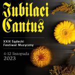 [wydarzenie]: XXIX Sądecki Festiwal Muzyczny IUBILAEI CANTUS