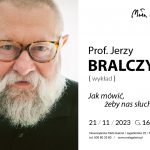 [wykład]: Prof. Jerzy Bralczyk – „Jak mówić, żeby nas słuchano?”