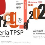 [wydarzenie]: XLIV Pokonkursowa Wystawa Twórców TPSP oraz konkurs “Przegląd 2023”