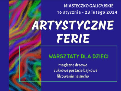 [wydarzenie]: Artystyczne Ferie dla dzieci w Miasteczku Galicyjskim