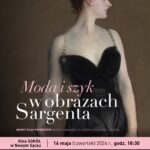 Wystawa w kinie "Moda i szyk w obrazach Sargenta, Kino SOKÓŁ, 16 maja 2024 r.