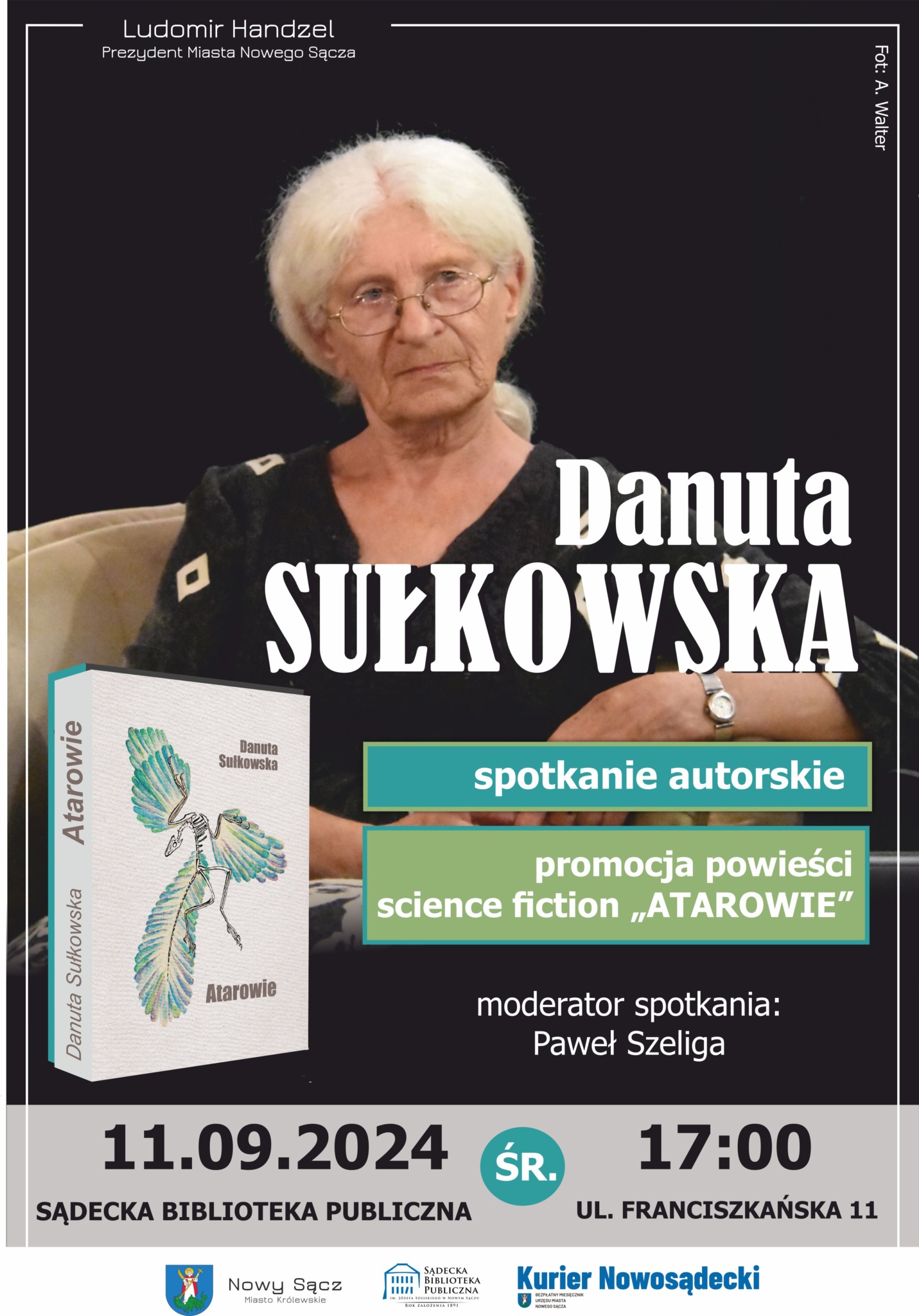 [wydarzenie]: Spotkanie autorskie z Danutą Sułkowską 11 września 2024 r., godz. 17.00 Wstęp wolny Miejsce: Sądecka Biblioteka Publiczna ul. Franciszkańska 11 Nowy Sącz