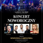 [Wydarzenia]: Koncert Noworoczny – Sinfonia Carpathia oraz soliści TreVoci, Karolina Leszko oraz Justyna Janik