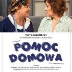 [Wydarzenie]: „ Pomoc Domowa” komedia w wykonaniu Teatru Robotniczego im. Bolesława Barbackiego w Nowym Sączu