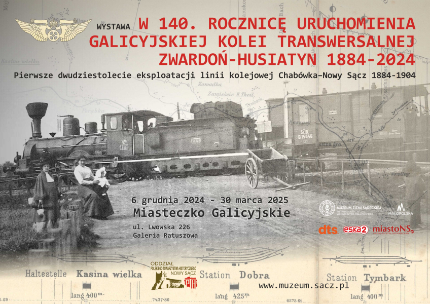 [Wydarzenie]:Wystawa W 140. ROCZNICĘ URUCHOMIENIA GALICYJSKIEJ KOLEI TRANSWERSALNEJ ZWARDOŃ – HUSIATYN 1884-2024