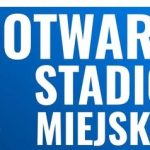 [Wydarzenie]: Otwarcie Stadionu Miejskiego