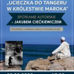 [Wydarzenie]: Spotkanie z Jakubem Ciećkiewiczem „Ucieczka do Tangeru w Królestwie Maroka”
