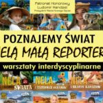 [Wydarzenie]:Poznajemy świat z Nelą Małą Reporterką – warsztaty interdyscyplinarne