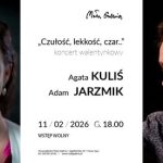 [Wydarzenie]: Koncert Walentynkowy „Czułość, lekkość , czar…”Agata Kuliś i Adam Jarzmik
